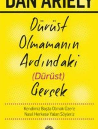 Dürüst Olmamanın Ardındaki (Dürüst) Gerçek